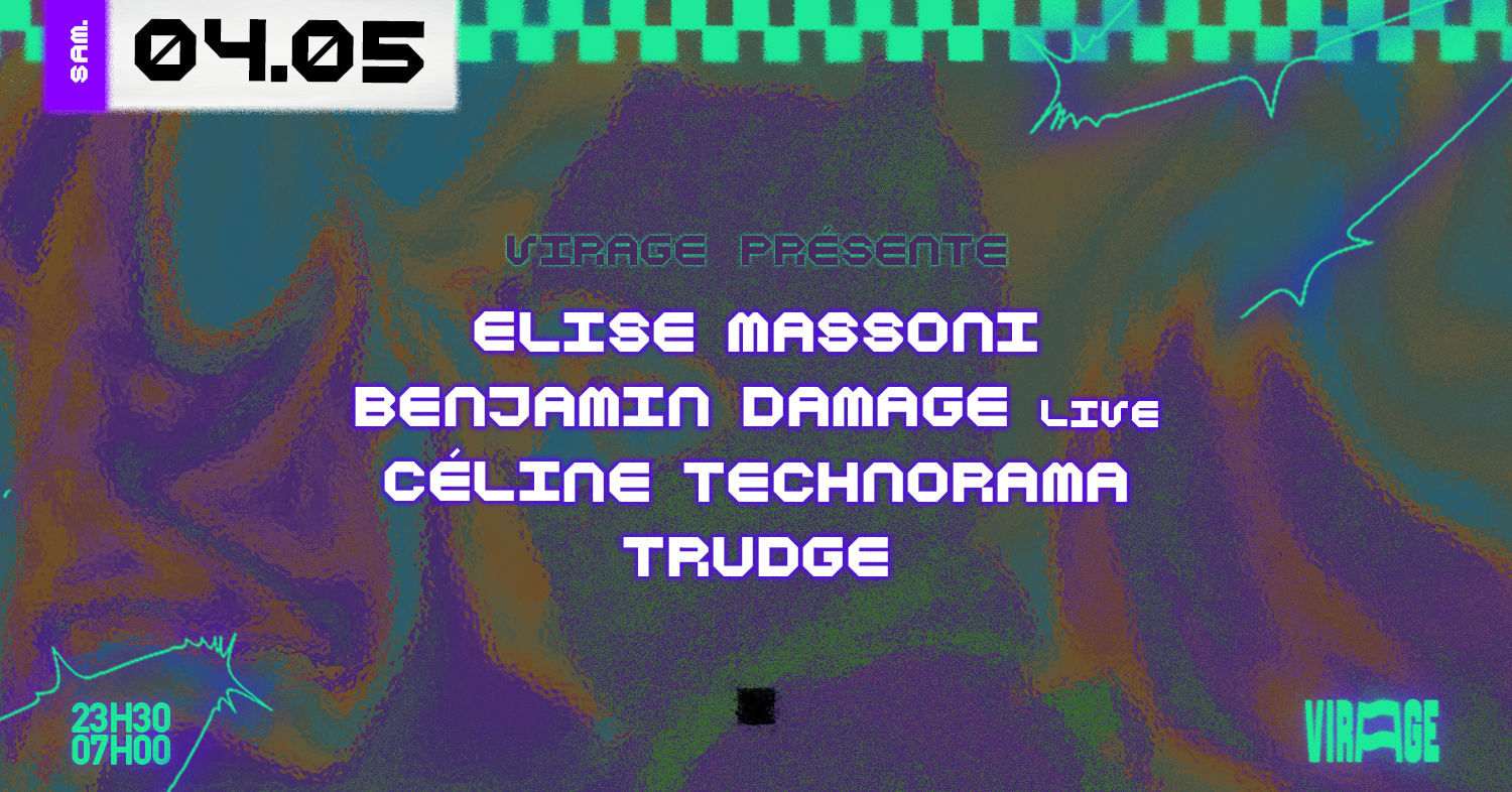 Virage PRÉSENTE: Elise Massoni, Benjamin Damage (live), Céline Technorama, Trudge - Página frontal