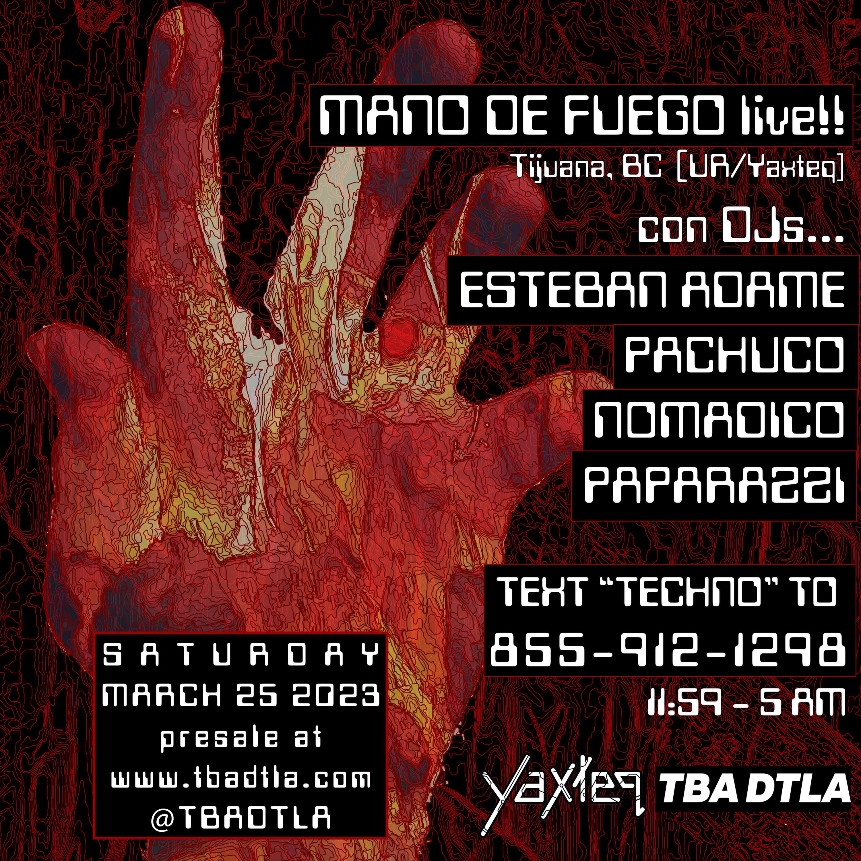 YAXTEQ PRESENTS: Mano de Fuego LIVE (UR / YAXTEQ), Esteban Adame, PACHUCO, Nomadico - フライヤー表