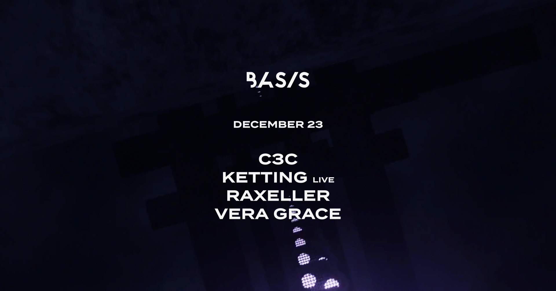 BASIS/ C3C/ Ketting (live)/ Raxeller/ Vera Grace - フライヤー表