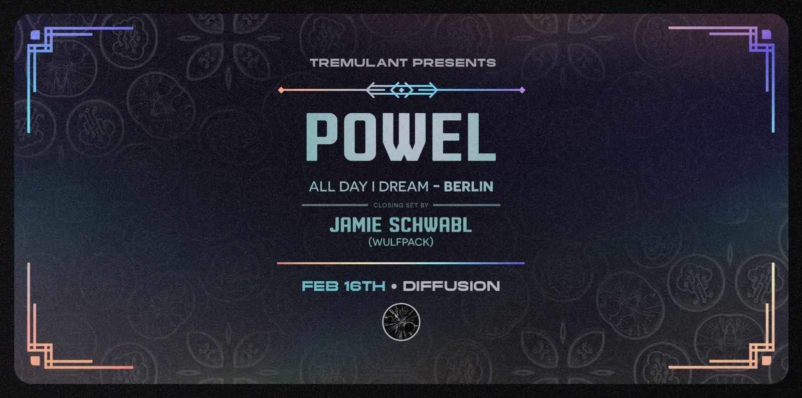 Tremulant presents - Powel (All Day I Dream - Berlin) - フライヤー表