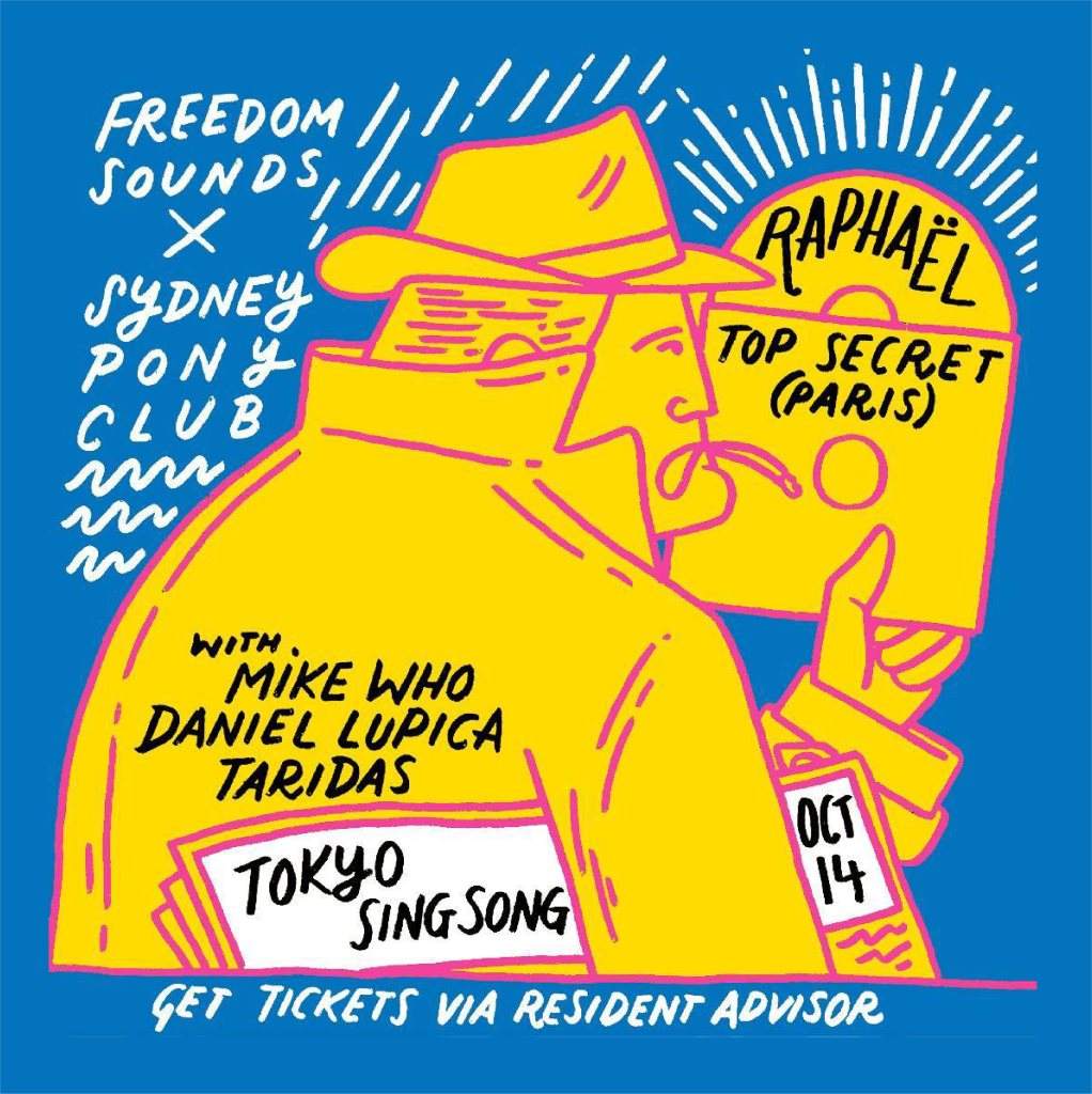 Raphaël Top-Secret Pres. by Freedom Sounds x Sydney Pony Club - フライヤー表