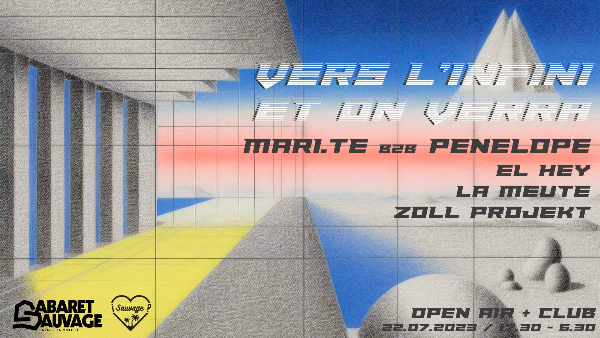 VERS L'INFINI ET ON VERRA - OPEN AIR + CLUB at Cabaret Sauvage, Paris