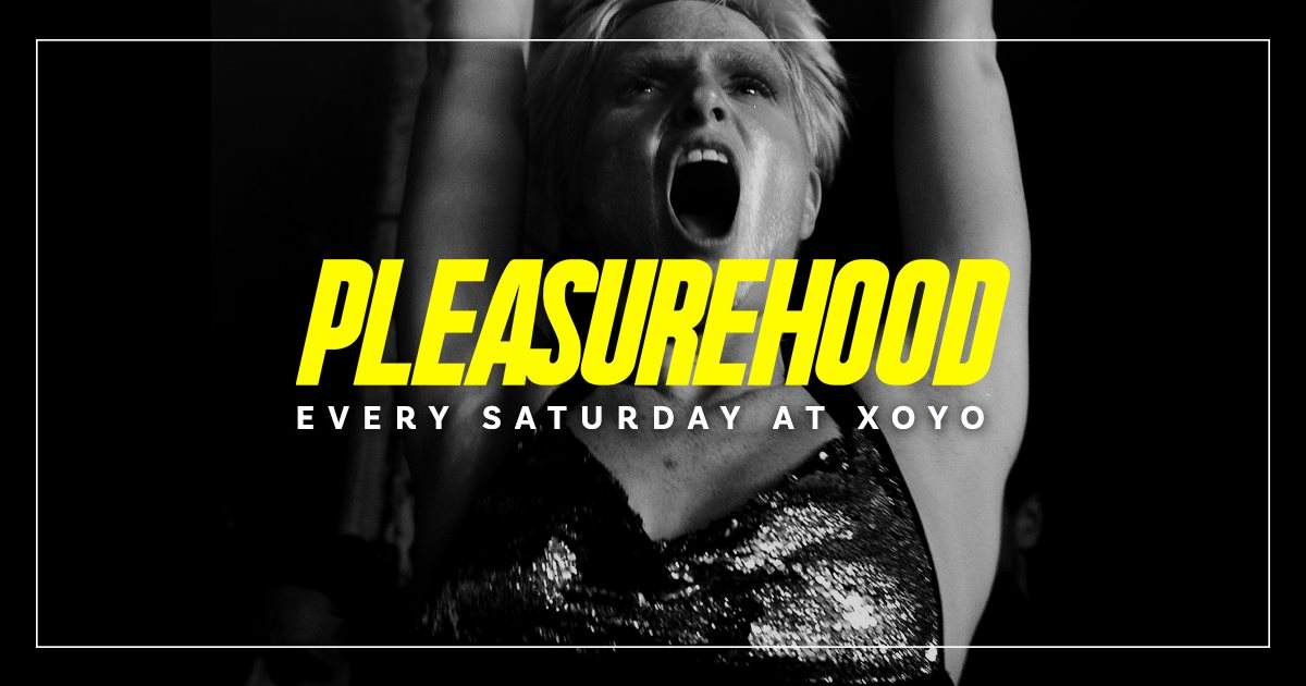 Pleasurehood. Every Saturday at XOYO - Página frontal