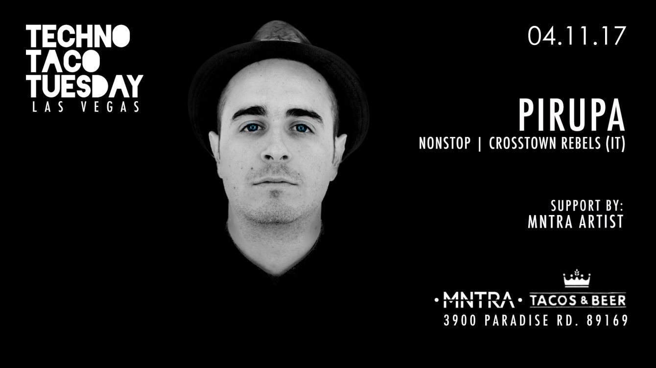 Mntra presents Techno Taco Tuesday Feat. Pirupa at Tacos & Beer, Las Vegas