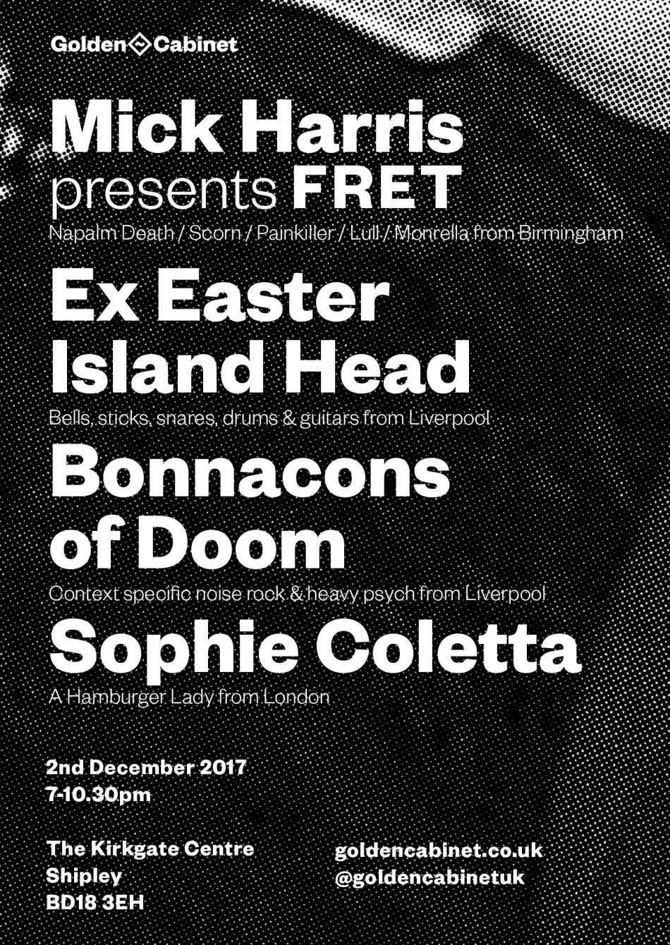 Mick Harris (Fret) / Ex Easter Island Head / Bonnacons of Doom / Sophie Coletta - フライヤー表
