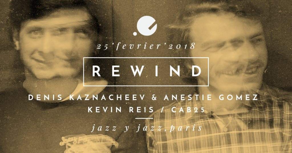Rewind with Denis Kaznacheev, Anestie Gomez, Kevin Reis, Cab25 - フライヤー表