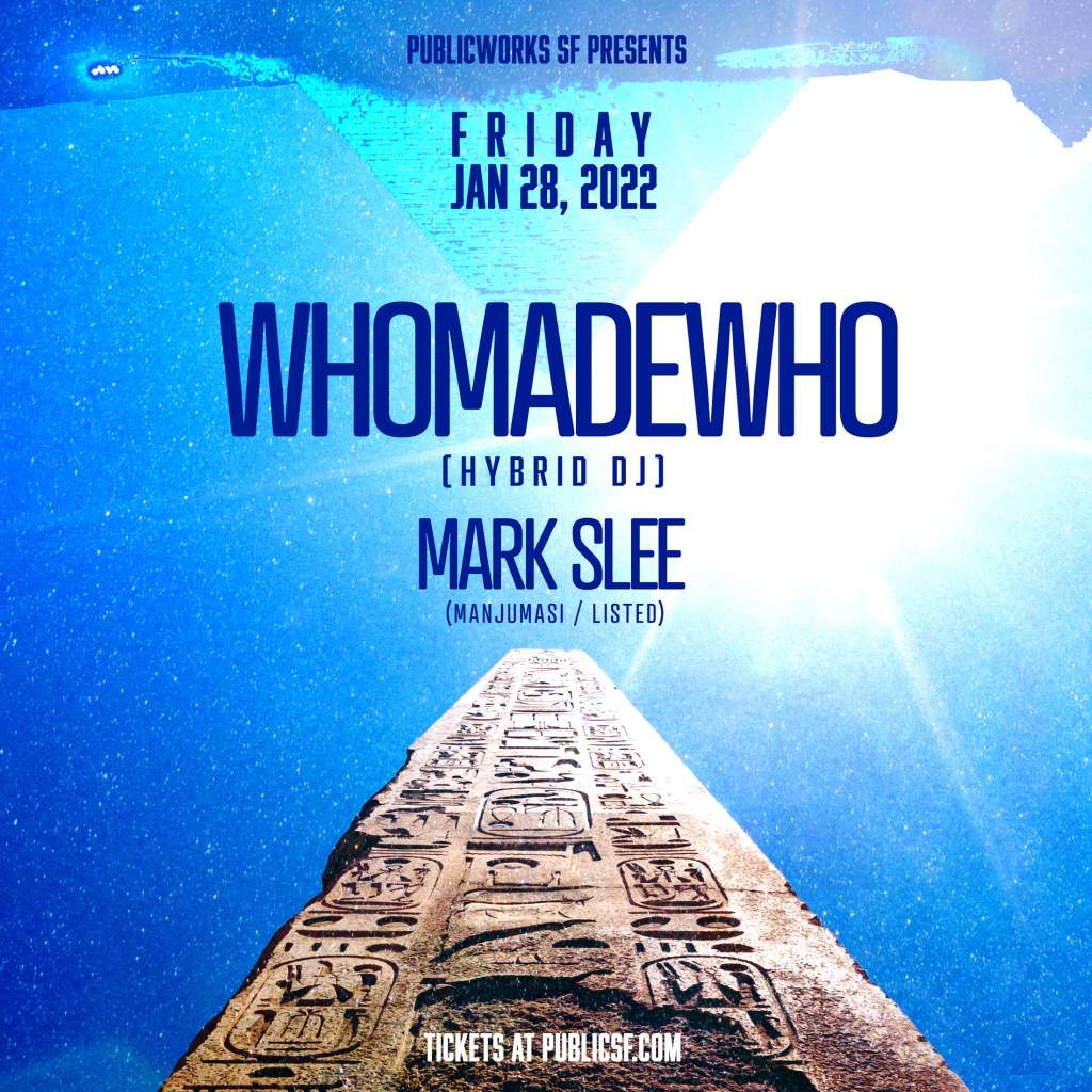 WhoMadeWho (Hybrid DJ Set) & Mark Slee at Public Works - フライヤー表