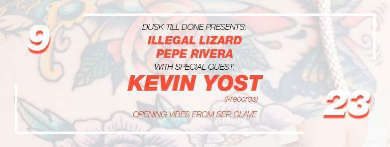 Dusk Till Done presents: Illegal Lizard + Pepe Rivera, Kevin Yost with Ser Clave + Chas Bronz - Página frontal