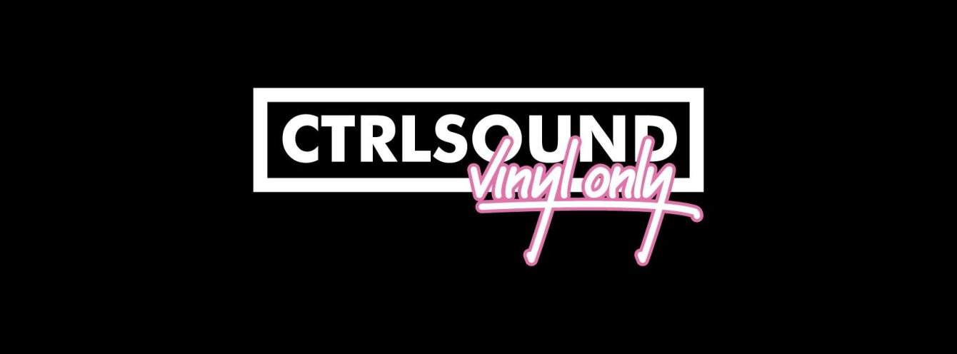 Ctrl Sound - Vinyl Only with Youngsta, D1, Commodo, Gantz, LAS, Ghost, Mikael, Hi5ghost, Boofy - フライヤー表