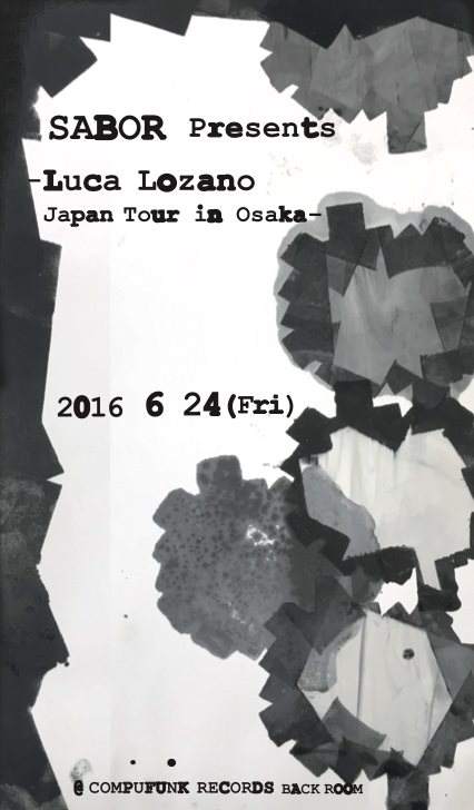 Sabor presents Luca Lozano - フライヤー表