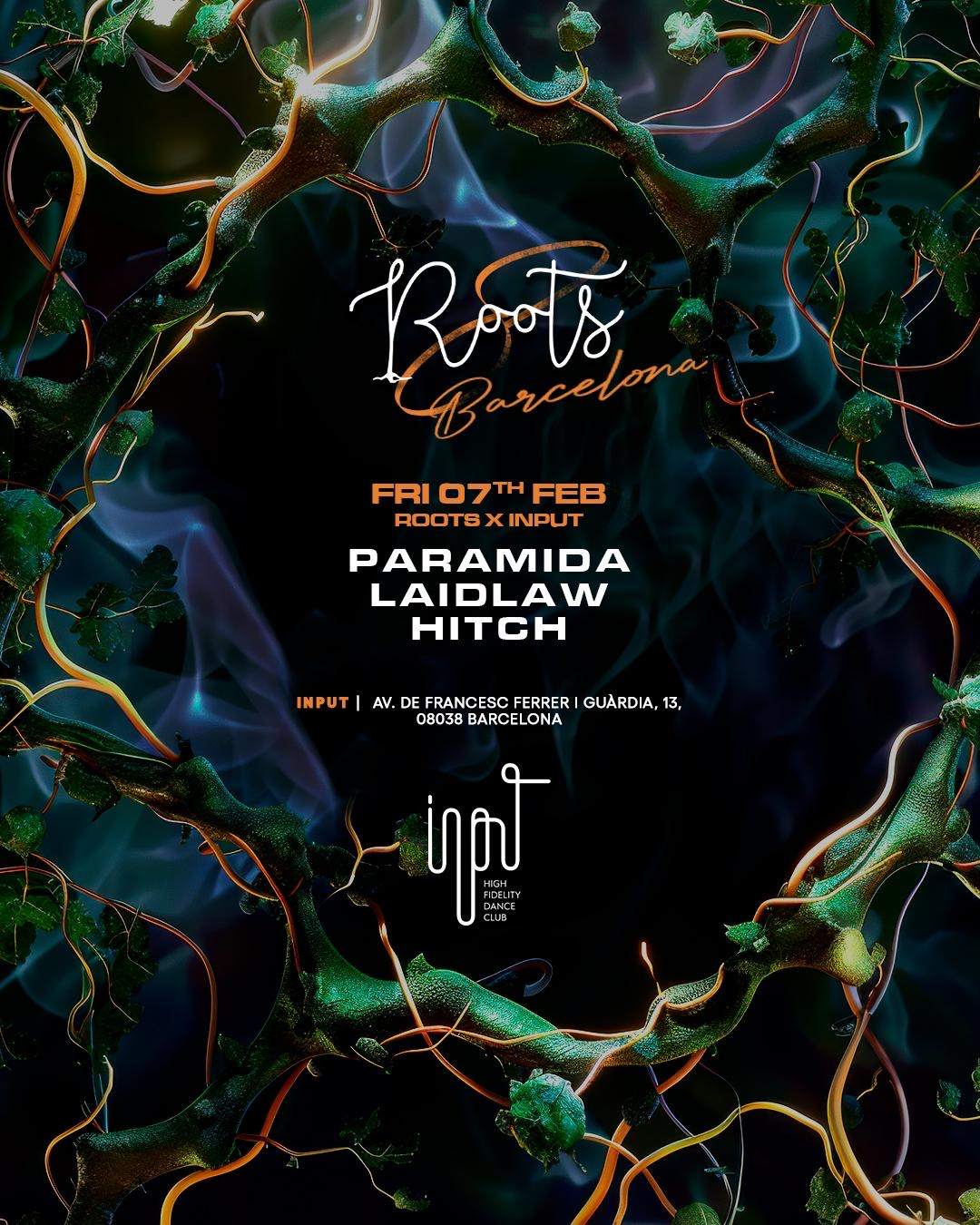 ROOTS pres PARAMIDA & Laidlaw at INPUT High Fidelity Dance Club, Barcelona