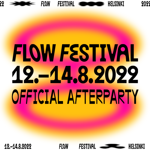 Flow Festival 2022 Official Afterparty - フライヤー表