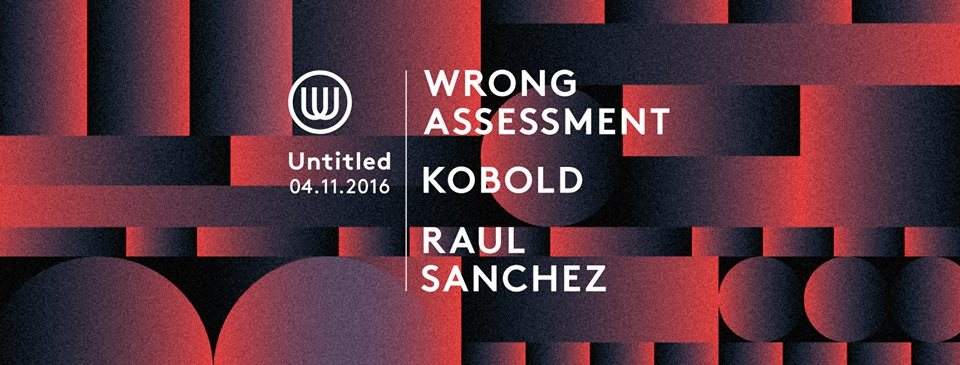 Untitled Pres. Wrong Assessment, Kobold & Raul Sanchez - フライヤー表