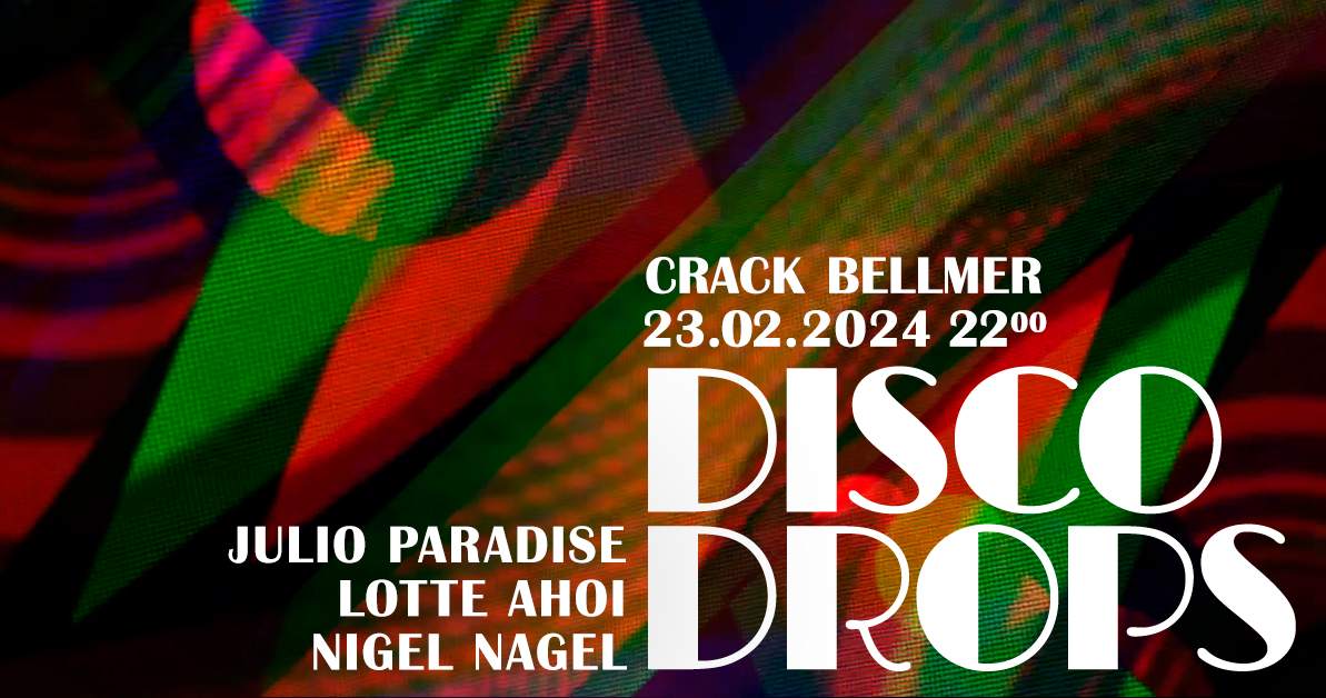 Disco Drops with Lotte Ahoi, Julio Paradise, Nigel Nagel - フライヤー表
