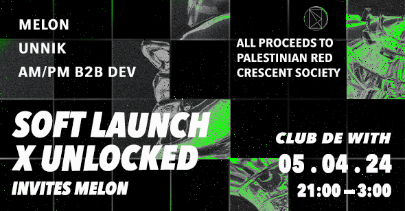 Soft Launch x Unlocked - presents: Melon - フライヤー表