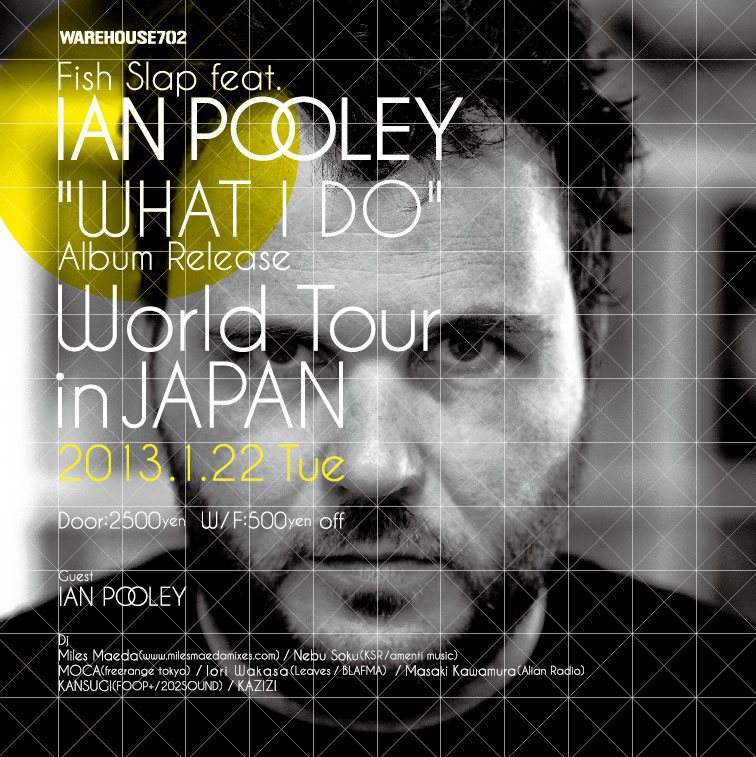 Fish Slap Feat. Ian Pooley 'What I DO' Album Release World Tour in Japan - フライヤー表