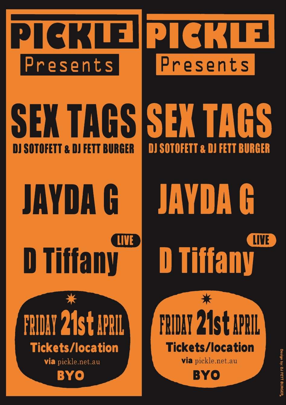 Pickle presents Sex Tags, Jayda G, D Tiffany (Live) - フライヤー表