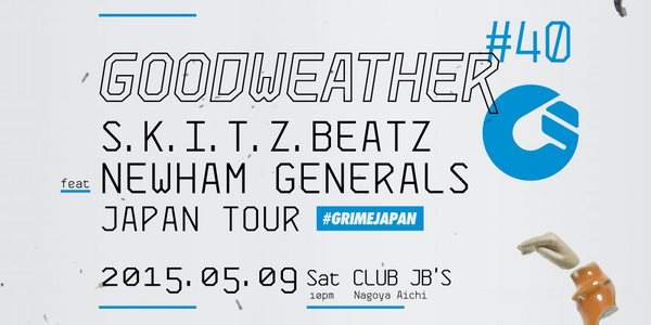 GOODWEATHER#40 S.K.I.T.Z.BEATS feat Newham Generals JAPAN TOUR - Página frontal