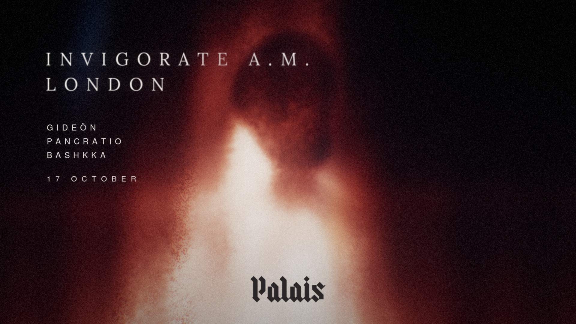 BASHKKA presents INVIGORATE A.M. with GIDEÖN & Pancratio at Palais ...