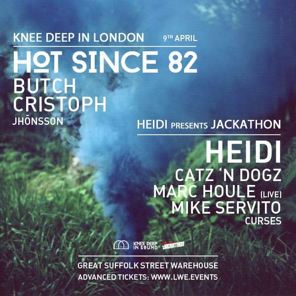 Hot Since 82 - Knee Deep in London X Heidi presents Jackathon - Página frontal