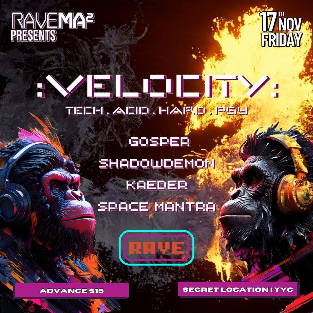 Rave Mama presents: Velocity [TECH.ACID.HARD.PSY] at TBA, Calgary