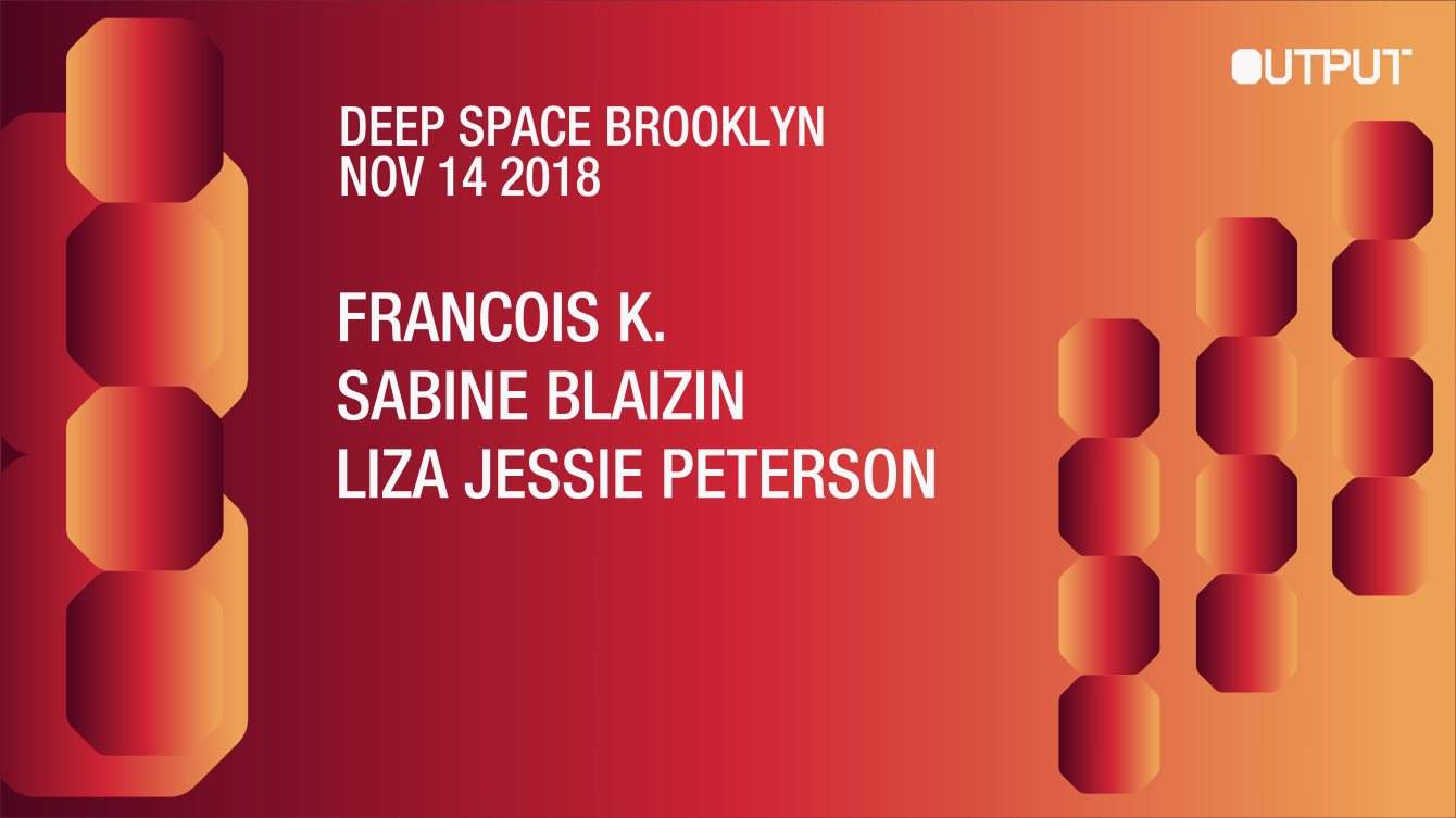 Deep Space Brooklyn - François K./ Sabine Blaizin/ Liza Jessie Peterson at Output - Página frontal