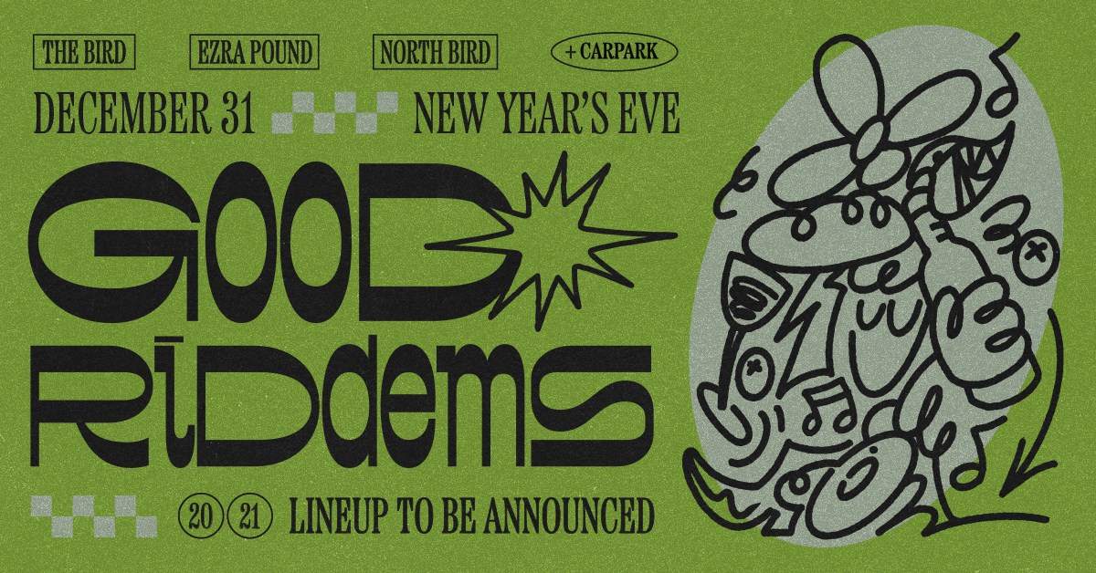 GOOD RIDDEMS NYE at The Bird, Ezra Pound, North Bird, Perth