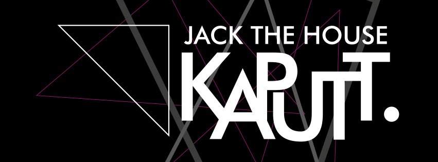Jack The House Kaputt - フライヤー表