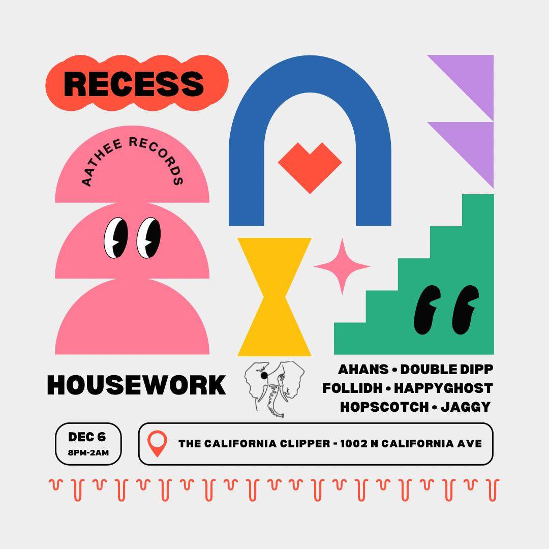 Aathee Records Presents Recess ft: Housework + Friends - フライヤー表