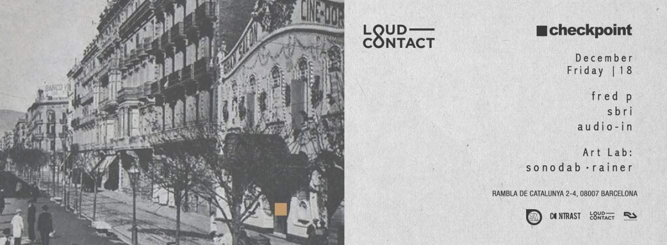 Checkpoint Meet Loud-Contact: Fred P, Sbri, Audio-In + Art Lab: Sonodab, Rainer - フライヤー表