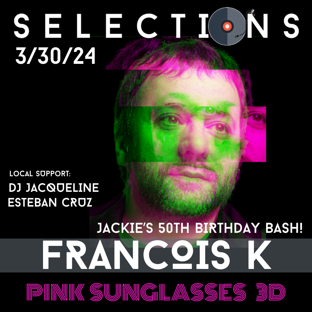 Selections Events presents Francois K - フライヤー表