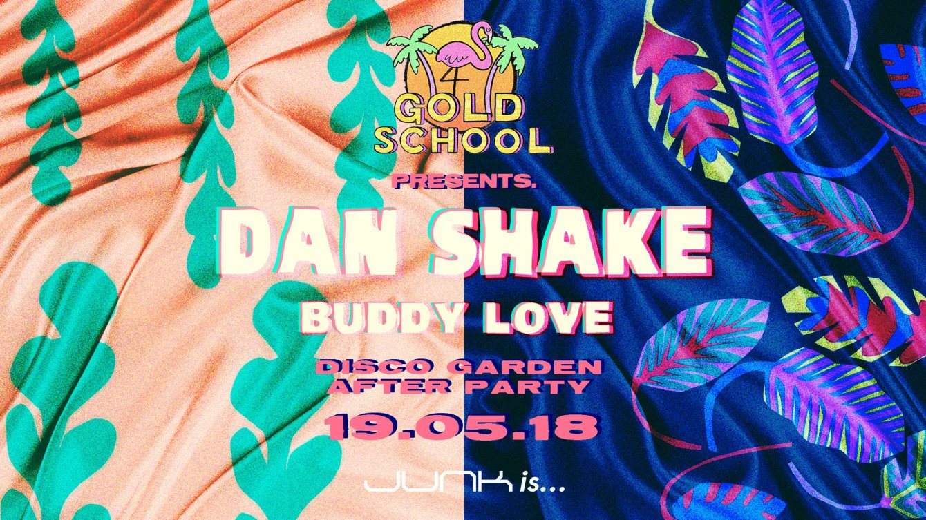 Junk is... Dan Shake (Gold School Disco Garden After Party) - フライヤー表