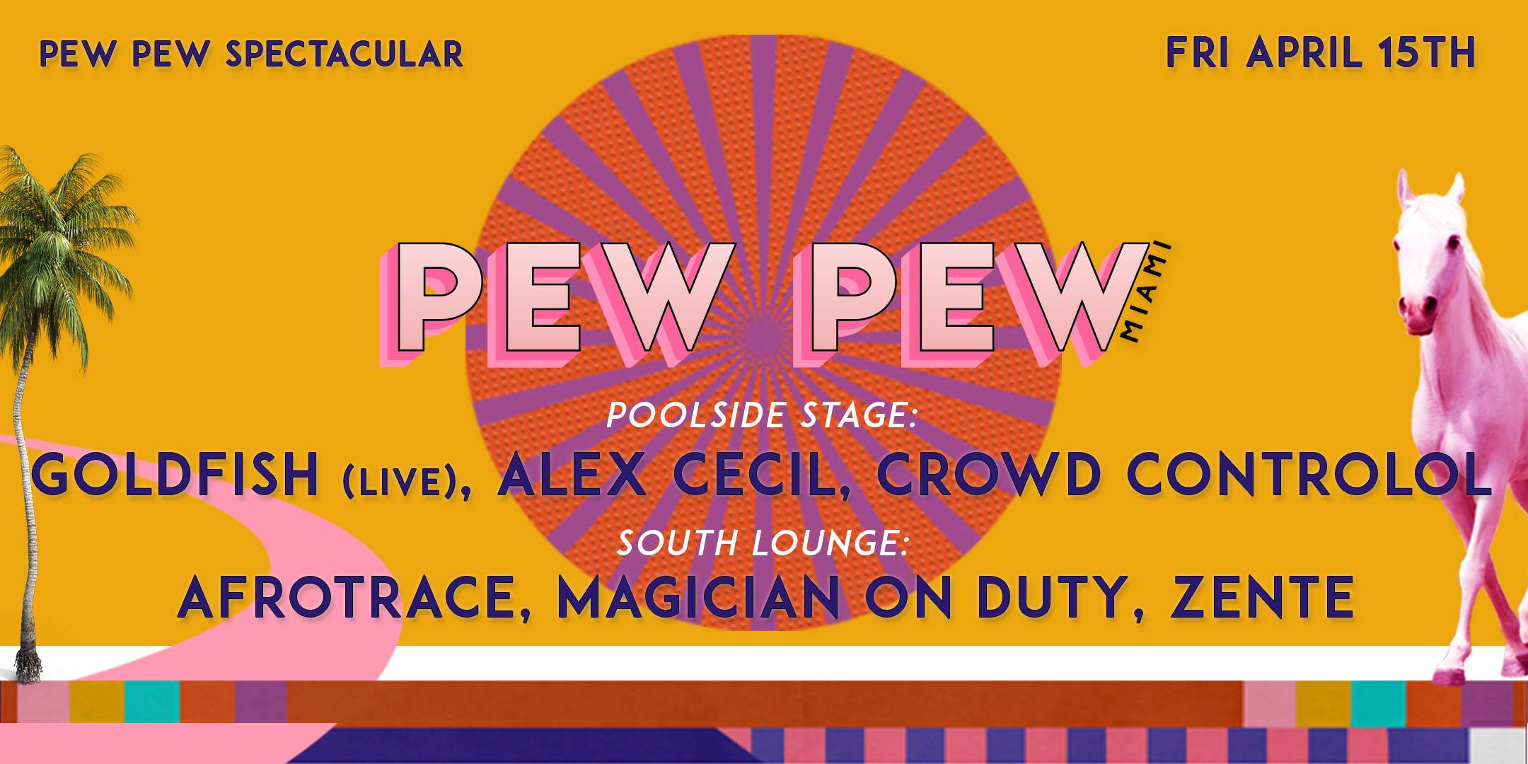 Pew Pew Miami presents Goldfish LIVE plus sounds by Alex Cecil, Crowd Controlol + more - Página frontal