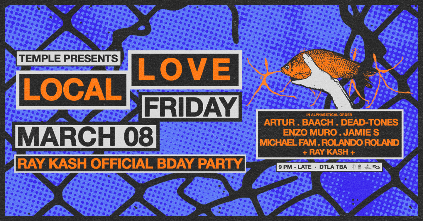Temple presents: Local Love (Ray Kash Official Bday Party) - フライヤー表