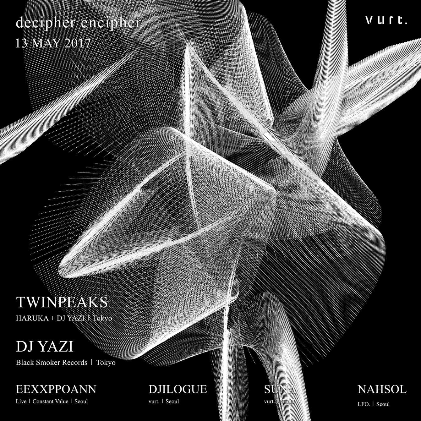 Decipher Encipher with Twinpeaks & DJ Yazi - フライヤー裏