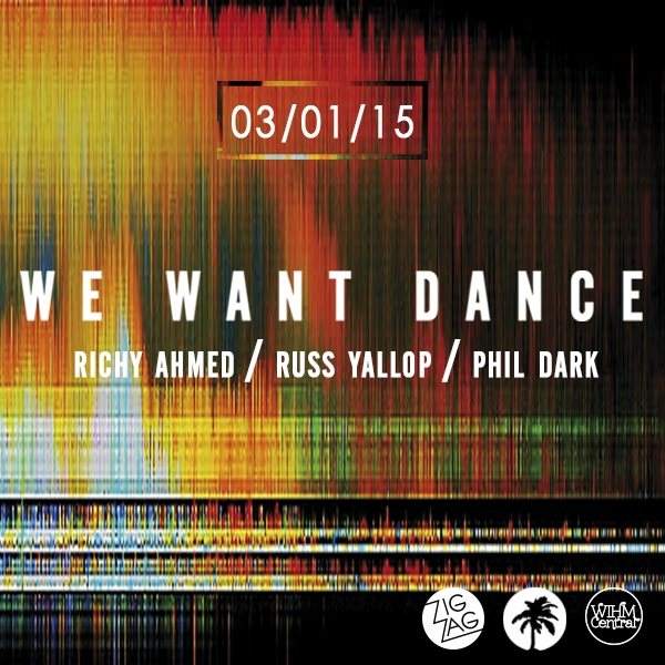 We Want Dance: Richy Ahmed, Russ Yallop & Phil Dark - Página frontal