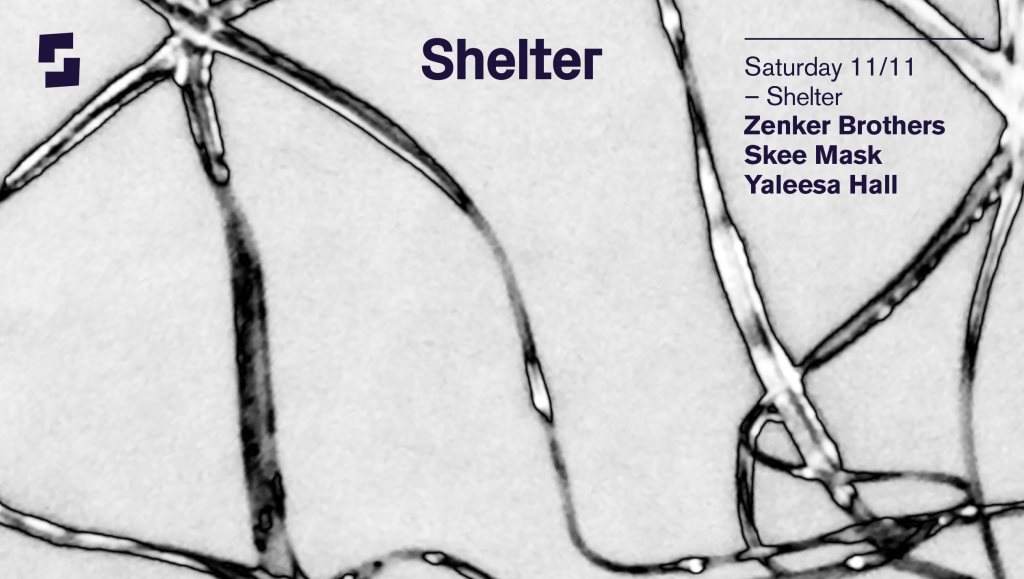 Shelter; Zenker Brothers, Skee Mask, Yaleesa Hall - フライヤー表