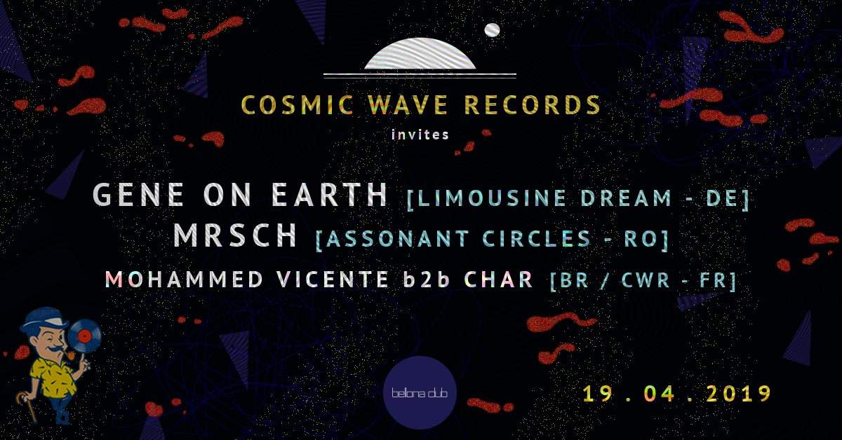 Cosmic Wave Records Invites Gene On Earth, Mrsch & Local Guests - フライヤー表