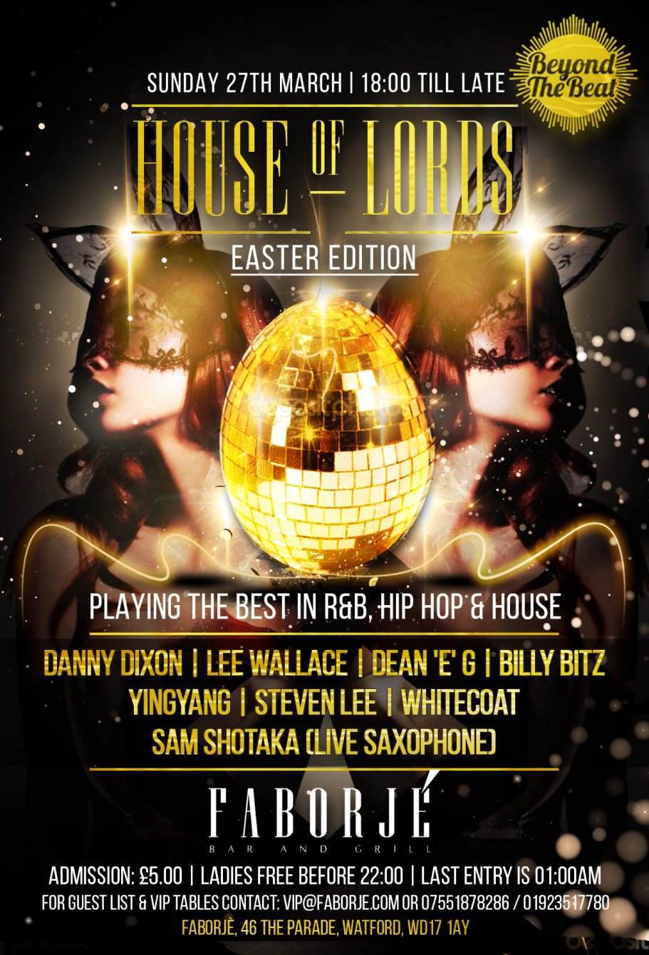 House Of Lords Easter Special at Faborj London