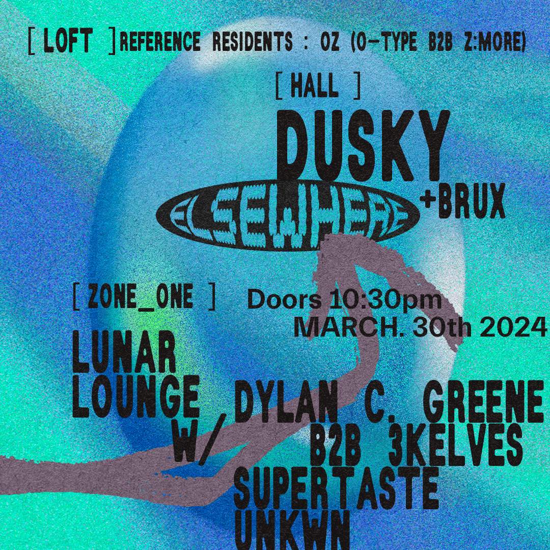 Dusky, Brux, Lunar Lounge: Dylan C. Greene b2b 3kelves, Supertaste, unkwn, Reference Residents - フライヤー表