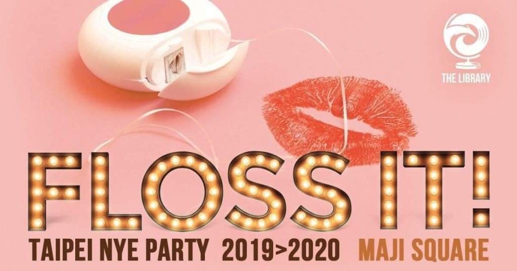Floss it! NYE 2019/2020 跨年派對 - フライヤー表