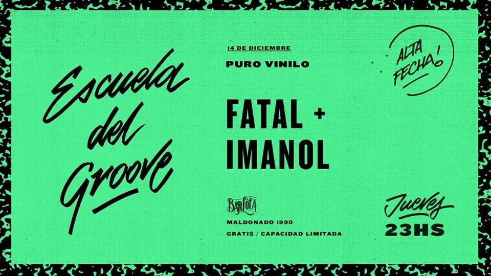 La Escuela Del Groove: Fatal & Imanol - フライヤー表