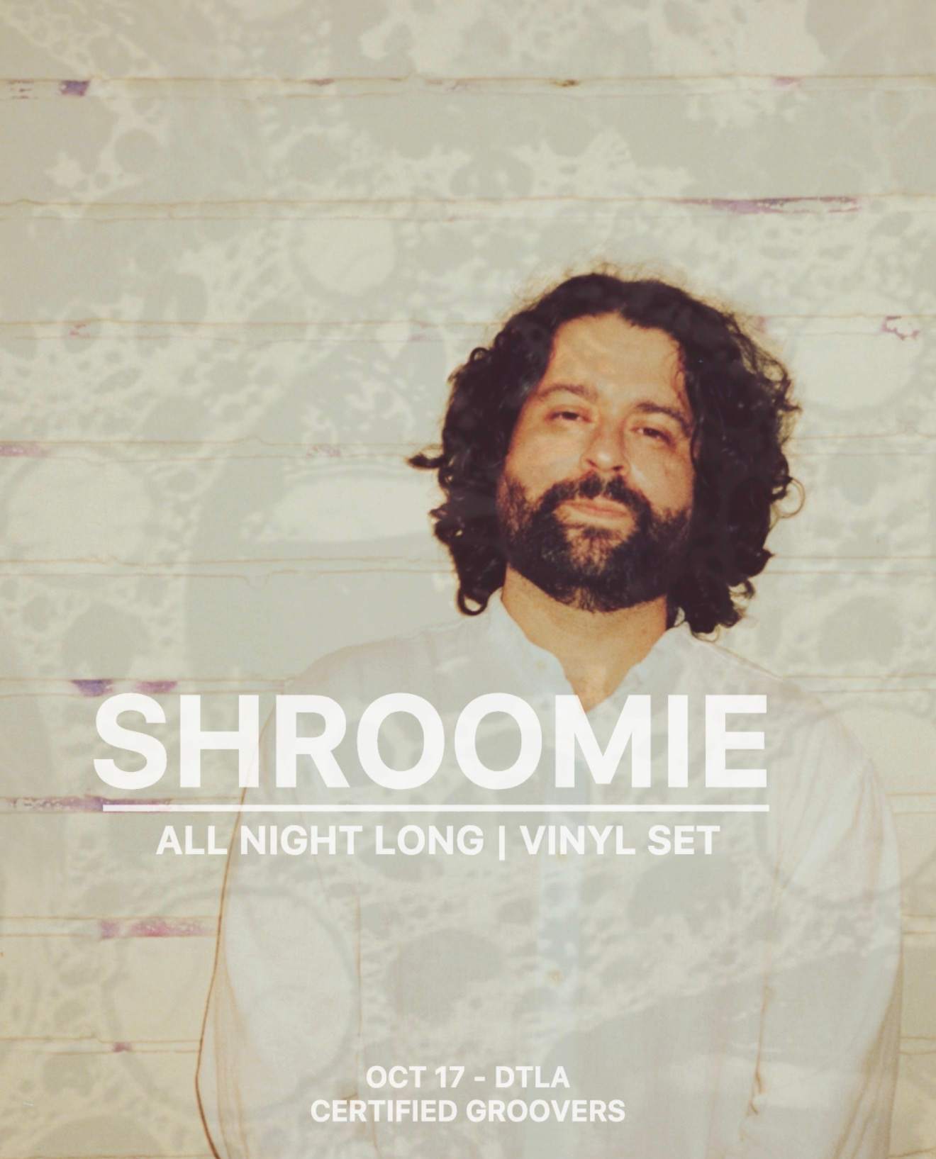 Certified Groovers: SHROOMIE [Vinyl Set - All Night] at TBA
