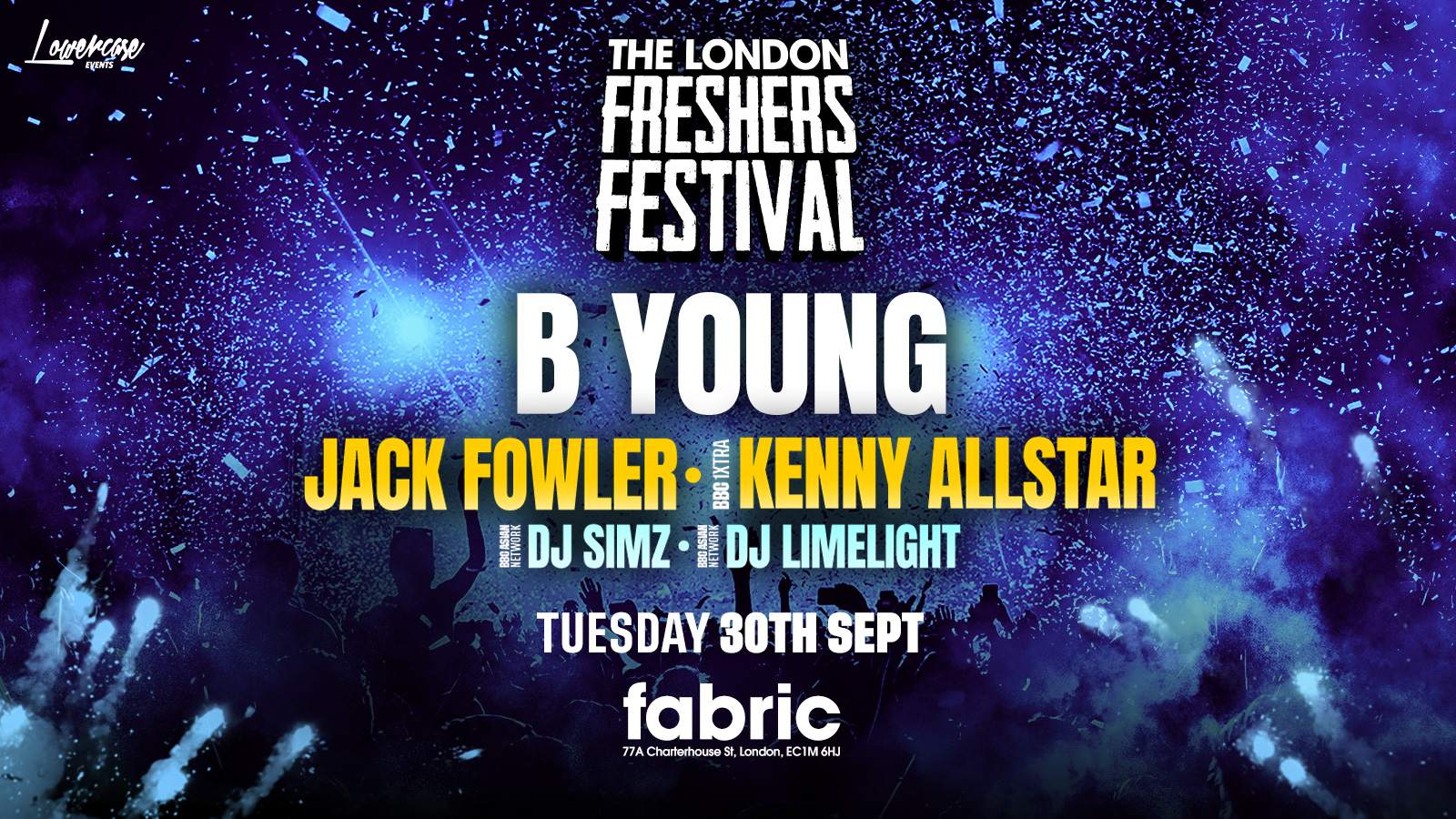 THE LONDON FRESHERS FESTIVAL at FABRIC FT HUGE LINEUP at Private Hire ...
