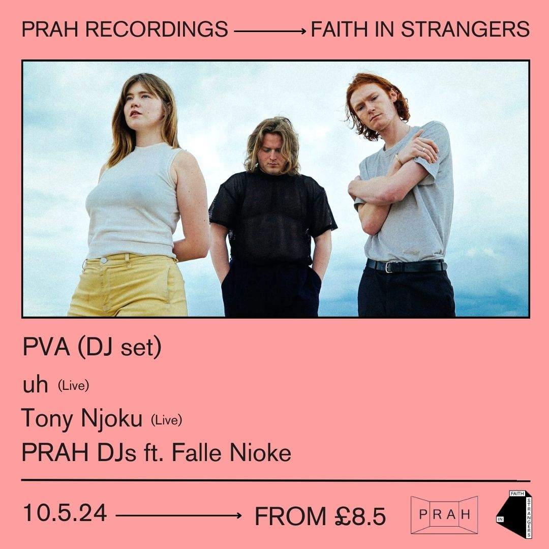Prah Recordings: PVA (DJ Set), uh, Tony Njoku & PRAH DJs ft Falle Nioke - フライヤー表