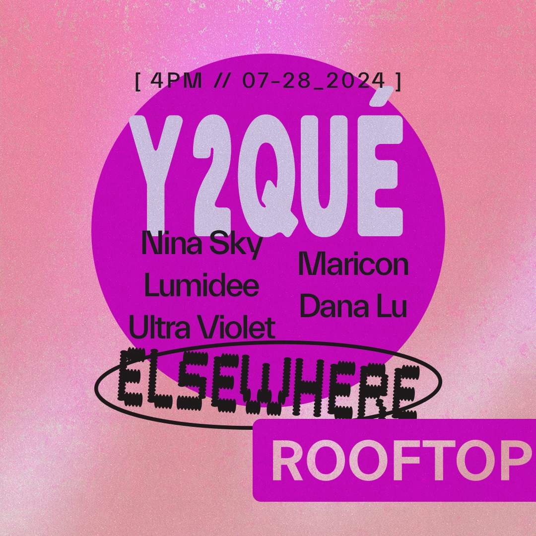 Y2QUÉ: Nina Sky, Lumidee, Ultra Violet, Maricon, Dana Lu at Elsewhere, New  York City · Tickets