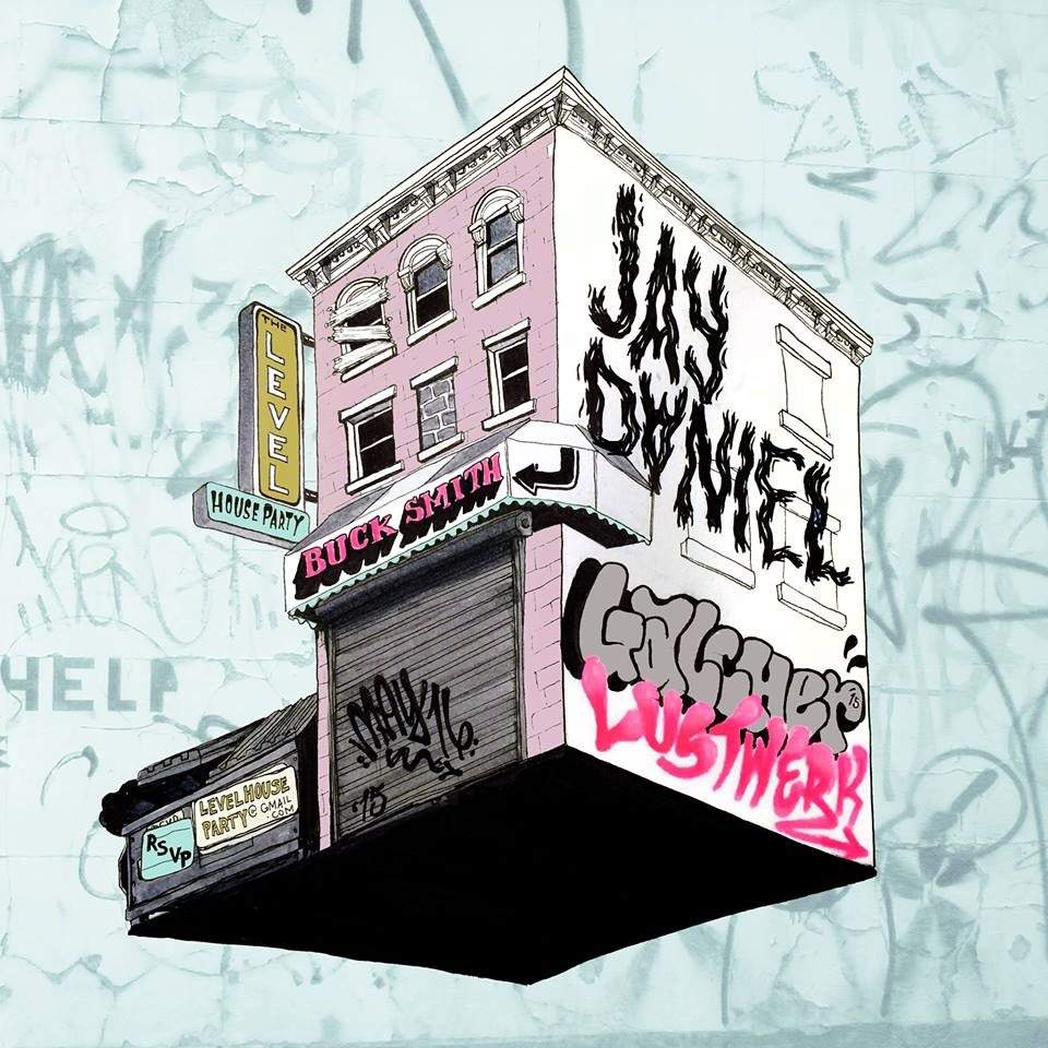 The Level House Party with Jay Daniel, Galcher Lustwerk, Buck Smith - フライヤー表