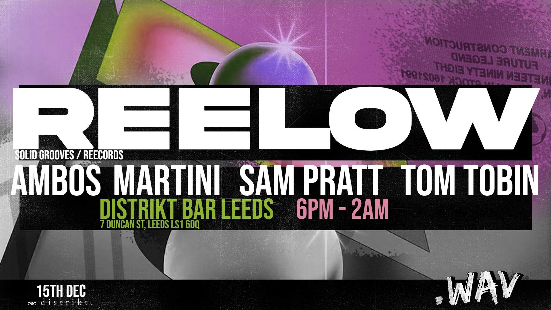 .Wav presents Reelow (Solid Grooves / Reecords) at Distrikt, Leeds
