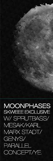 Moonphases Skweee Night with Sprutbass, Mesak & Karl Marx Stadt - フライヤー表