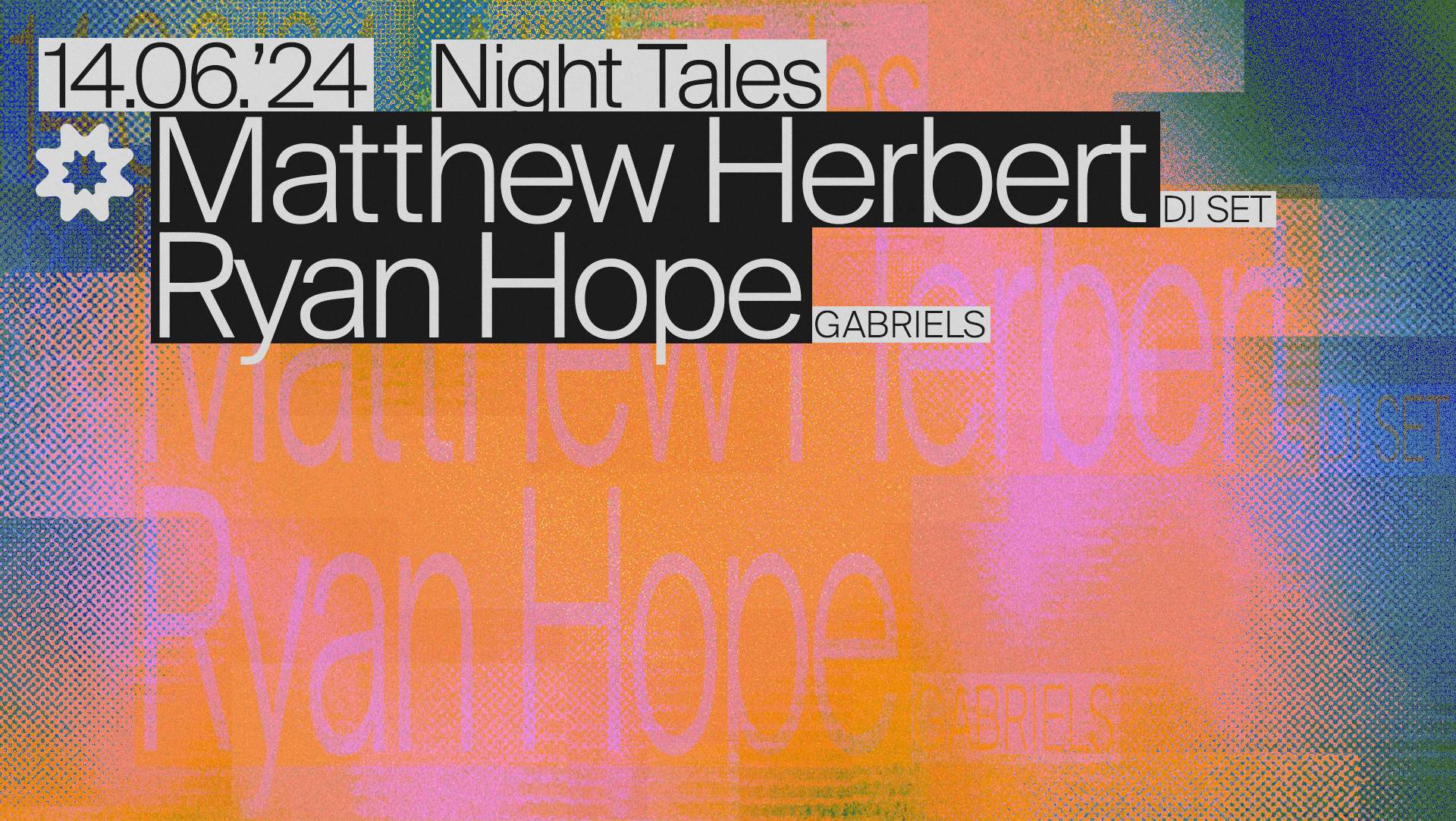 Night Tales: Matthew Herbert [DJ Set] & Ryan Hope (Gabriels) [DJ Set] - フライヤー表